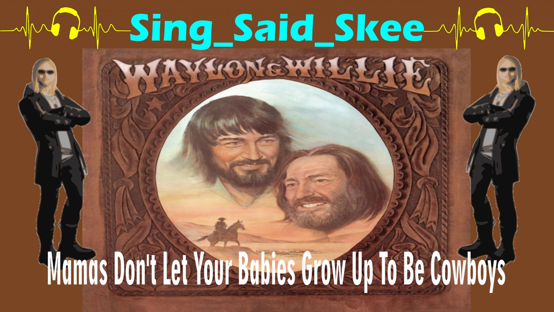 ⁣Mammas Don't Let Your Babies Grow Up To Be Cowboys - Sing_Said_Skee
