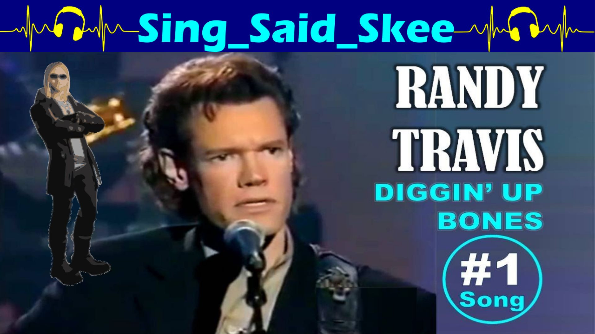 Diggin' Up Bones - Randy Travis - Sing_Said_Skee