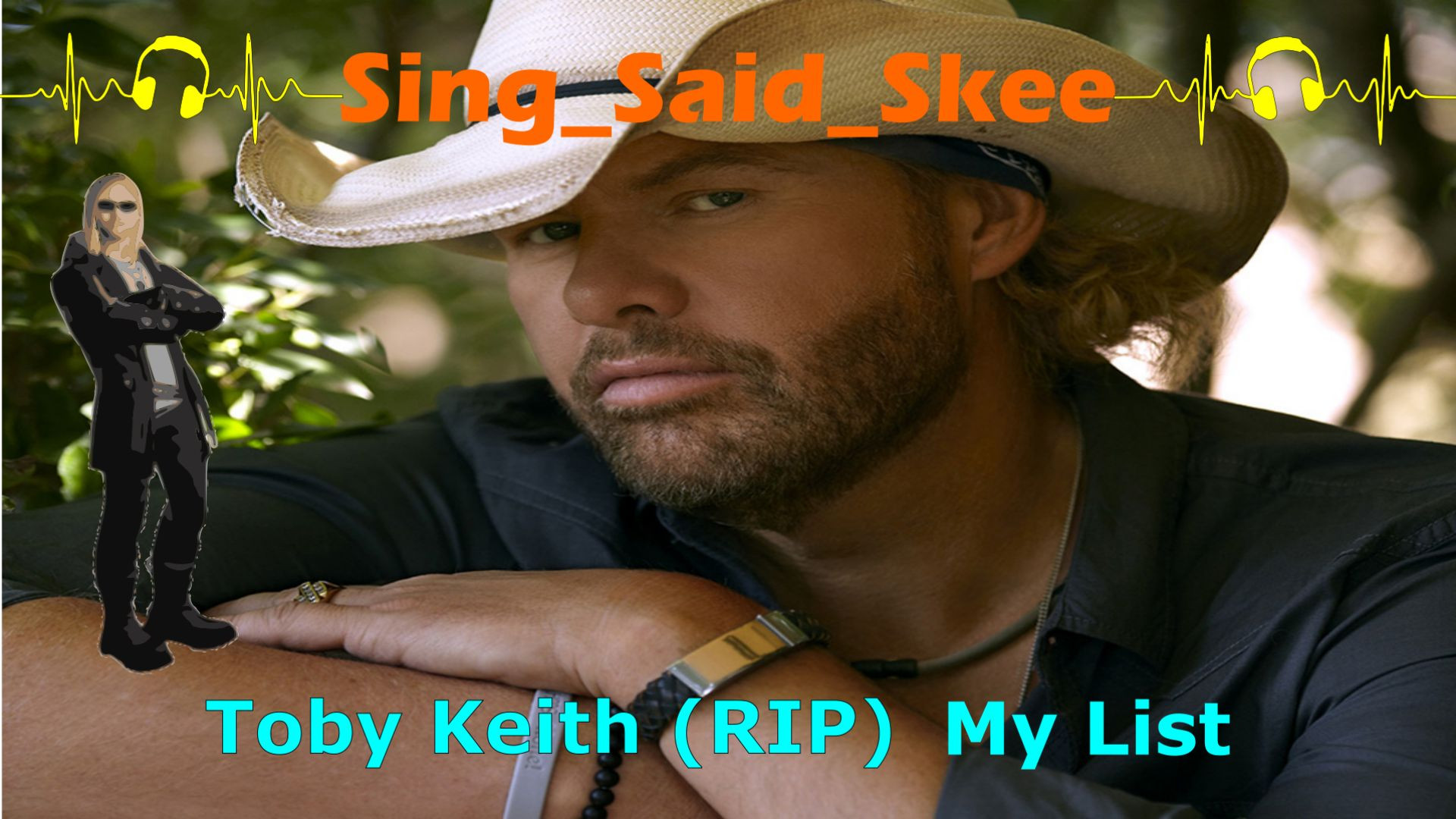 My List - Toby Keith (RIP) - Sing_Said_Skee