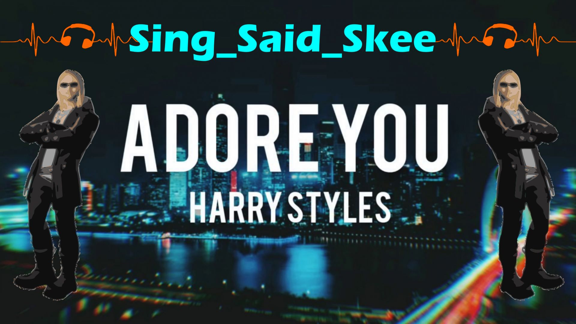 Adore You - Harry Styles - Sing_Said_Skee