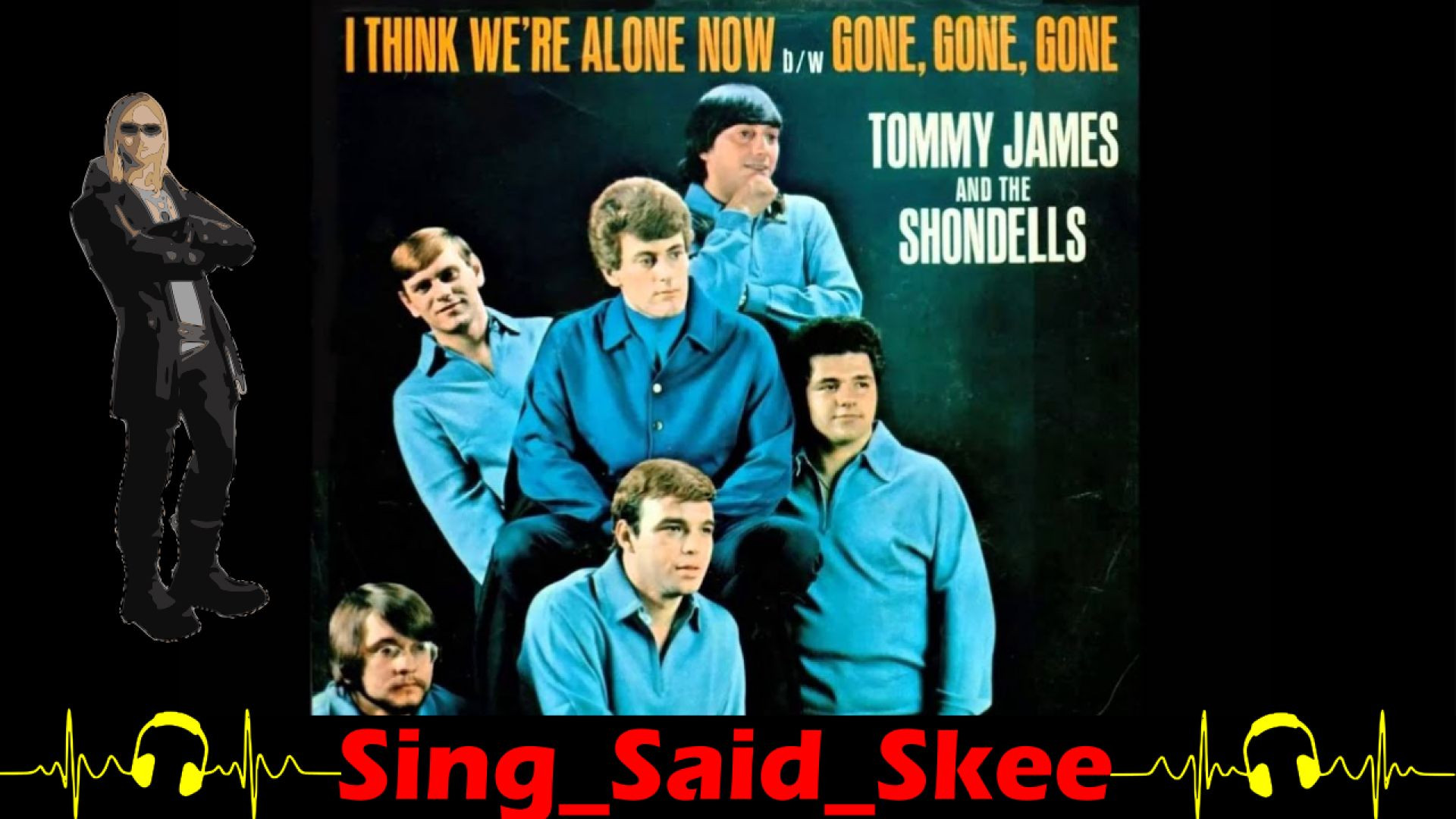 ⁣I Think We're Alone Now - Tommy James & The Shondells - Sing_Said_Skee