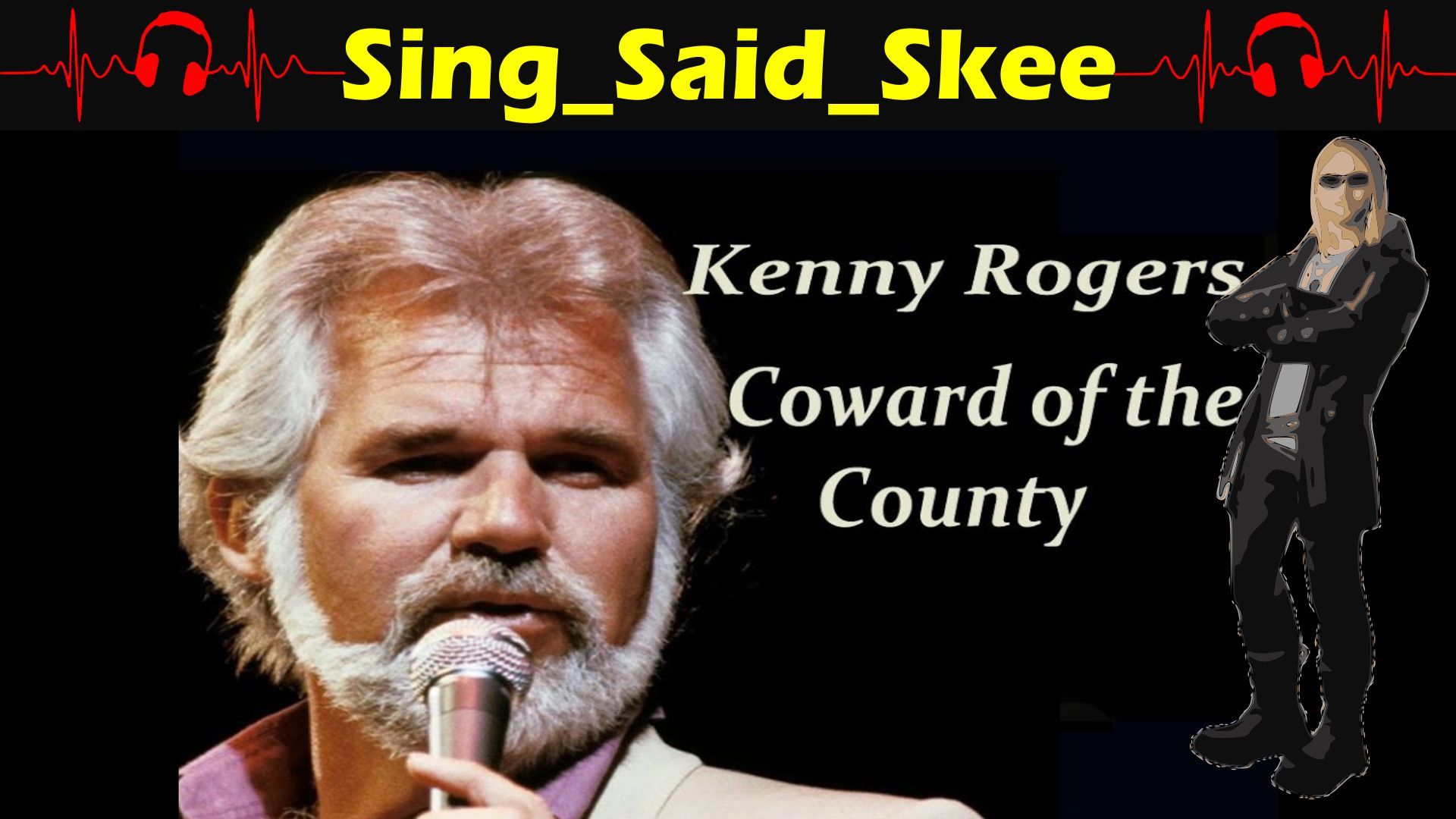 Coward Of The County - Kenny Rogers - Sing_Said_Skee