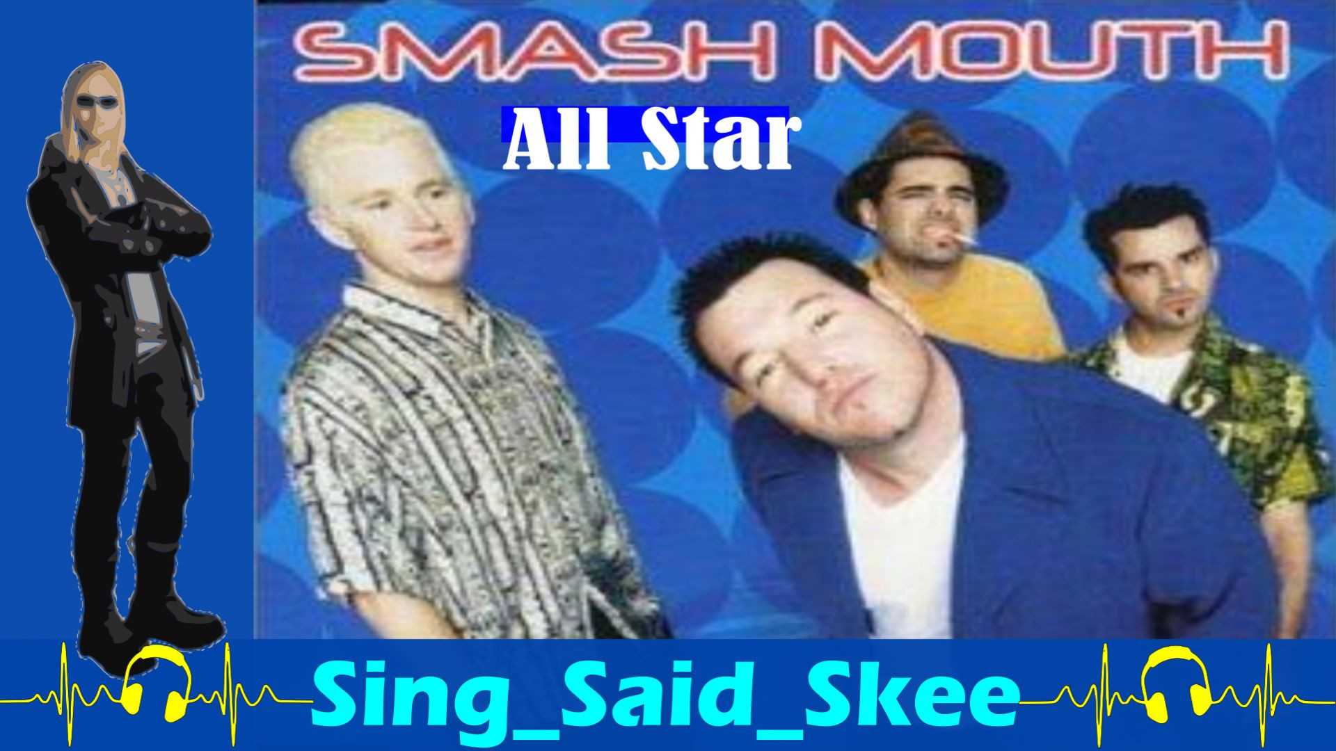 All Star - Smash Mouth - Sing_Said_Skee