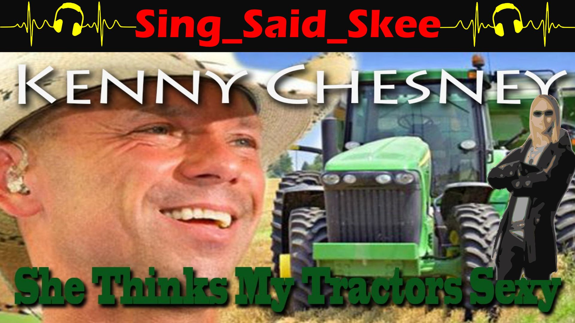 ⁣She Thinks My Tractor's Sexy - Kenny Chesney - Sing_Said_Skee