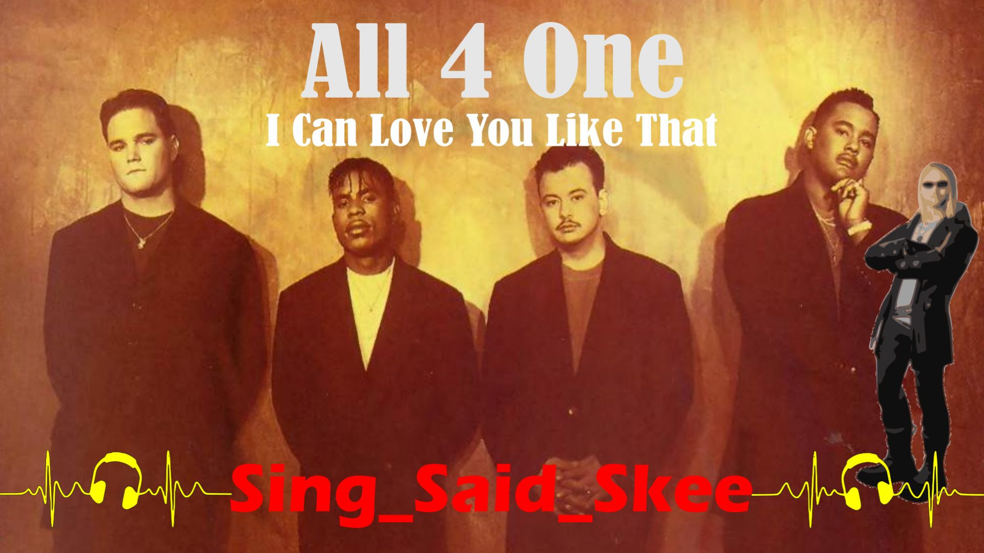 I Can Love You Like That - All 4 One - Sing_Said_Skee