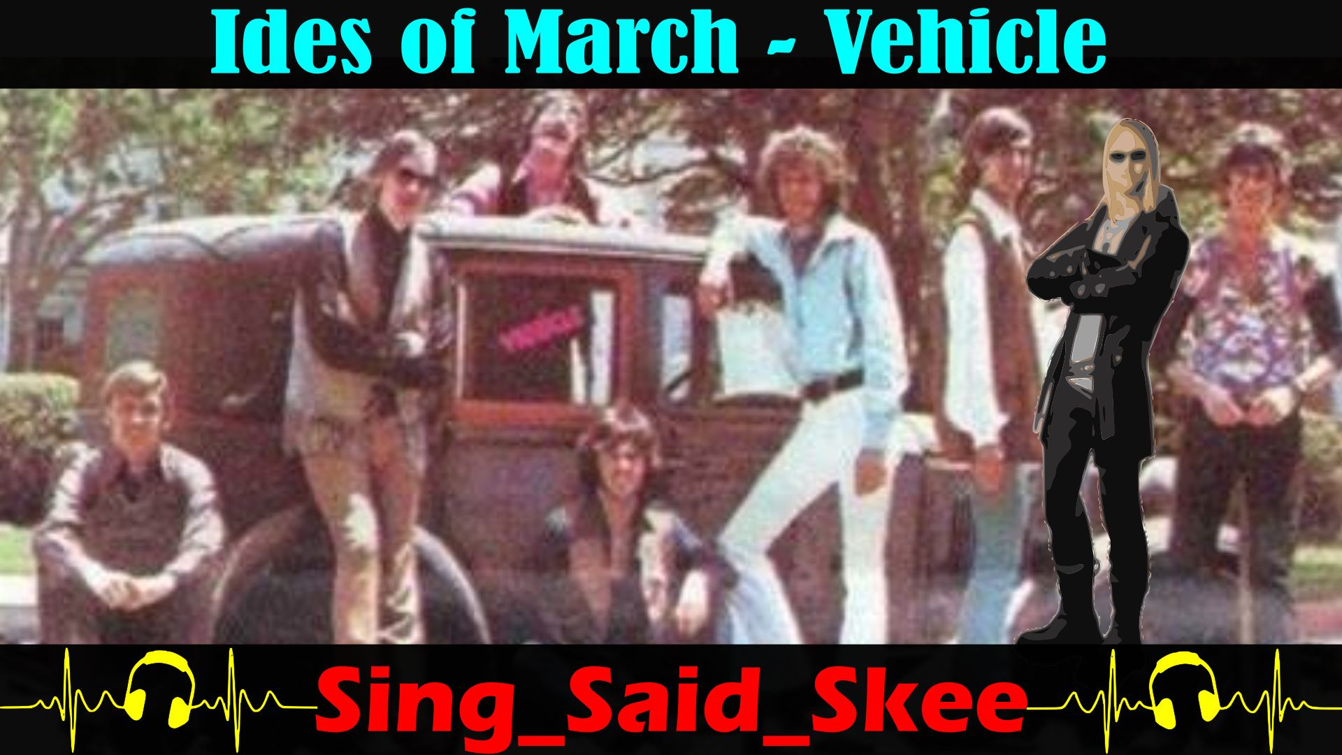 Vehicle - Ides of March - Sing_Said_Skee