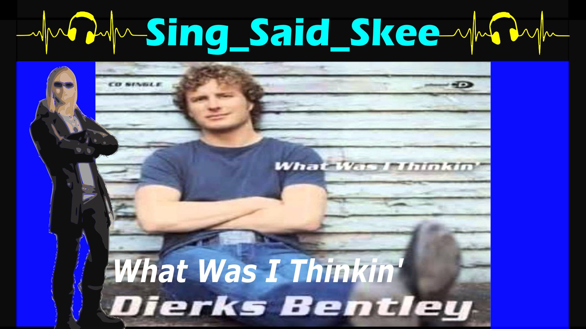 ⁣What Was I Thinkin' - Dierks Bentley - Sing_Said_Skee