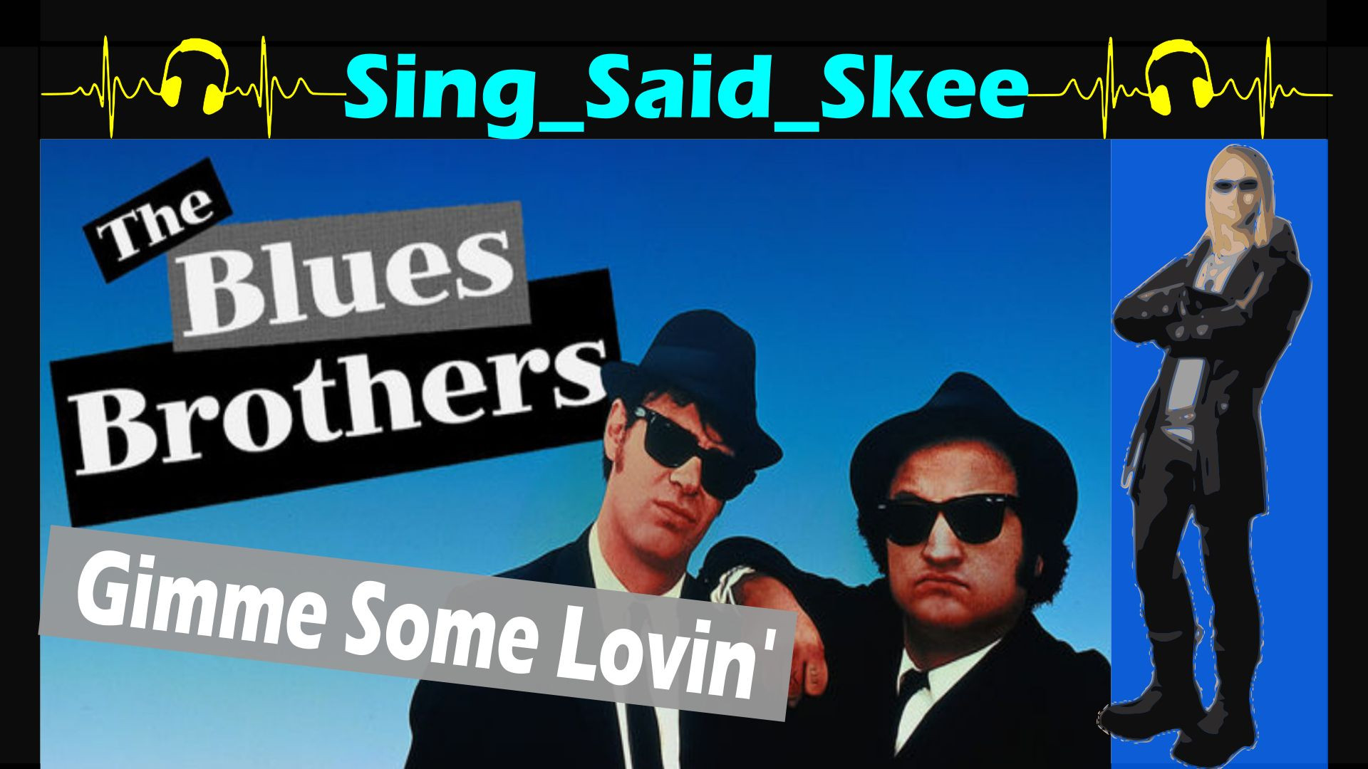 Gimme Some Lovin' - Spencer Davis Group - Blues Brothers - Sing_Said_Skee