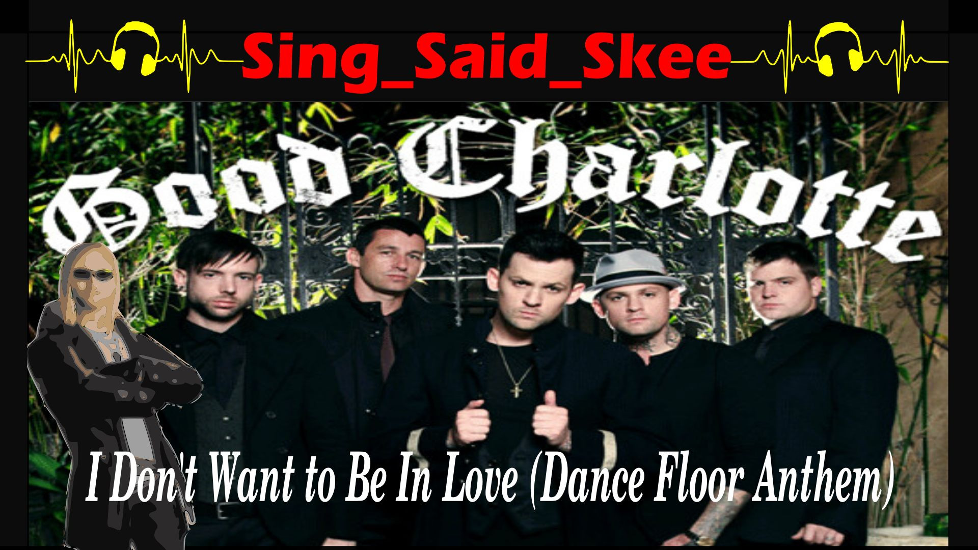 ⁣I Don't Want To Be In Love (Dance Floor Anthem) - Good Charlotte - Sing_Said_Skee