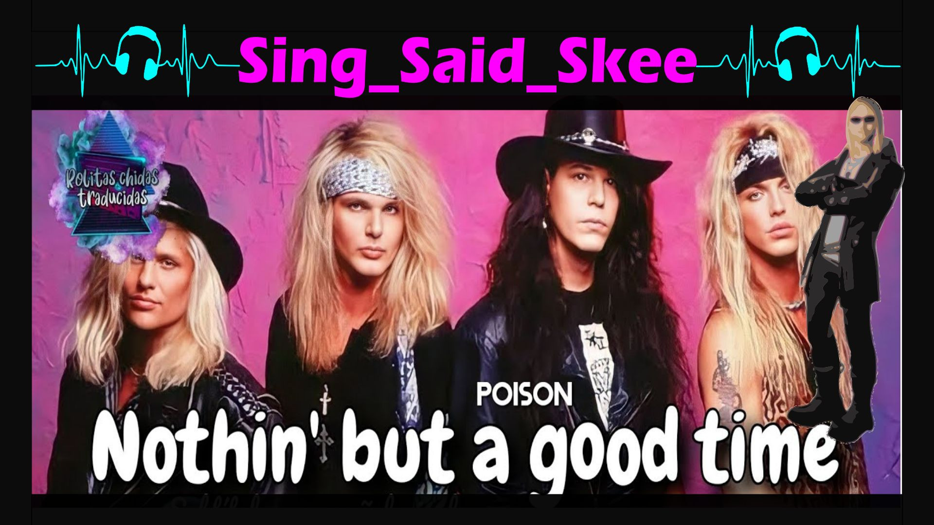 Nothin' But A Good Time - Poison - Sing_Said_Skee