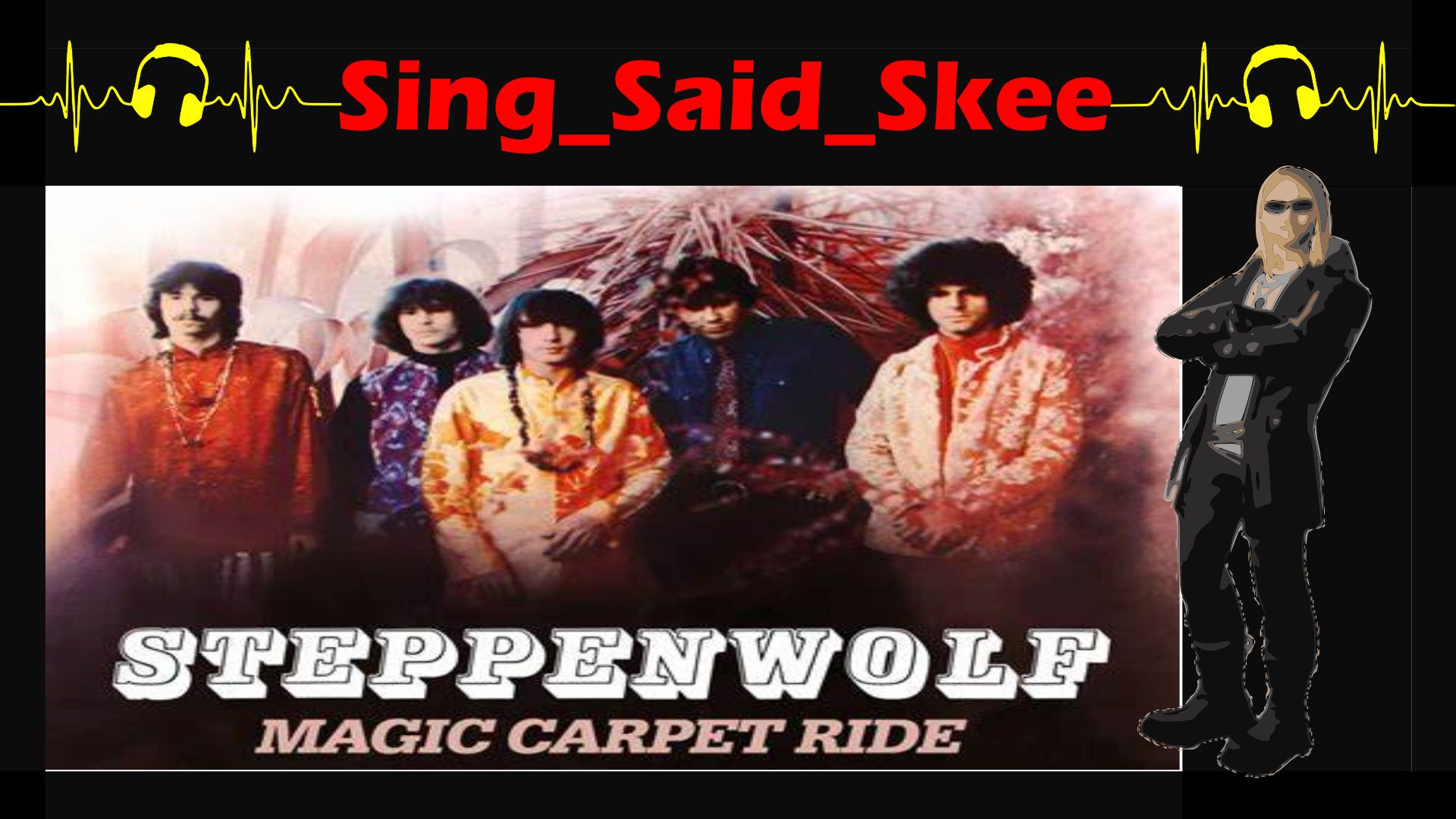 ⁣Magic Carpet Ride - Steppenwolf - Sing_Said_Skee