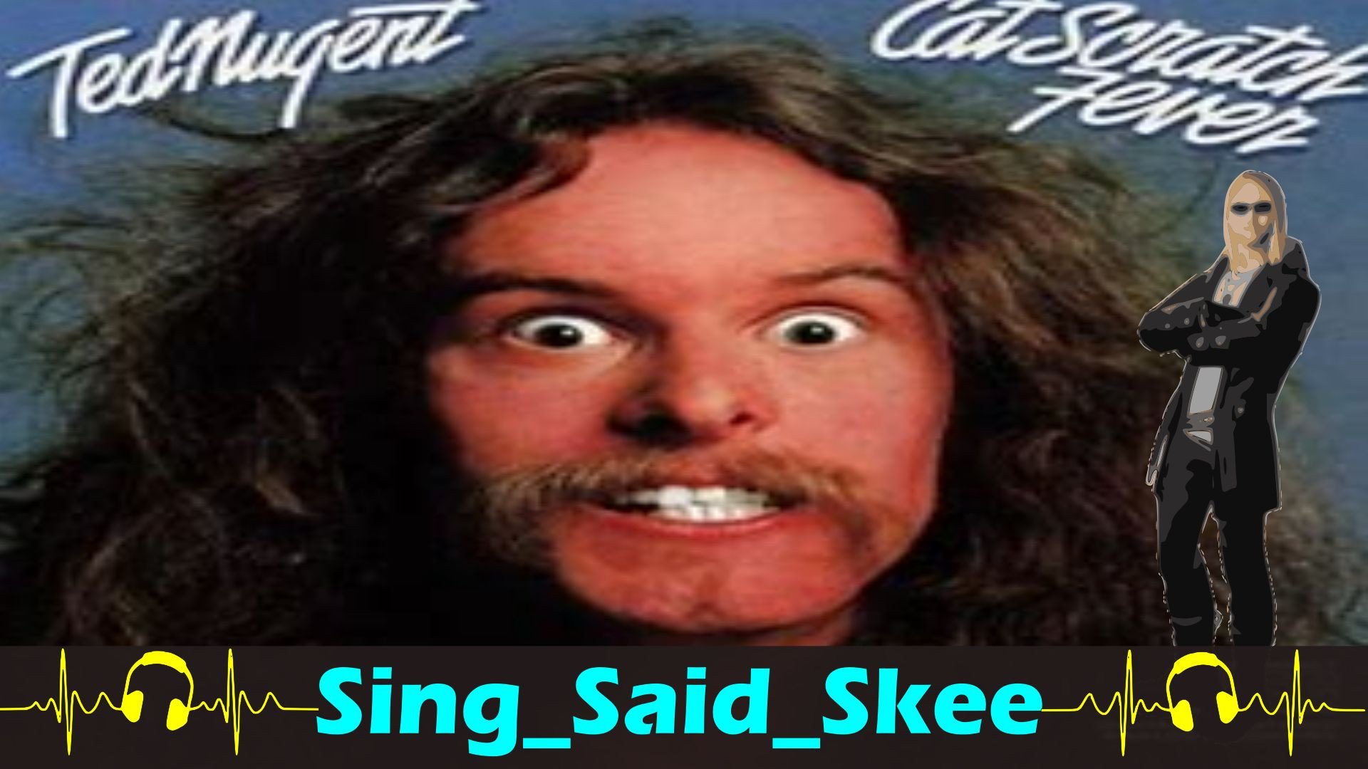 Cat Scratch Fever - Ted Nugent - Sing_Said_Skee