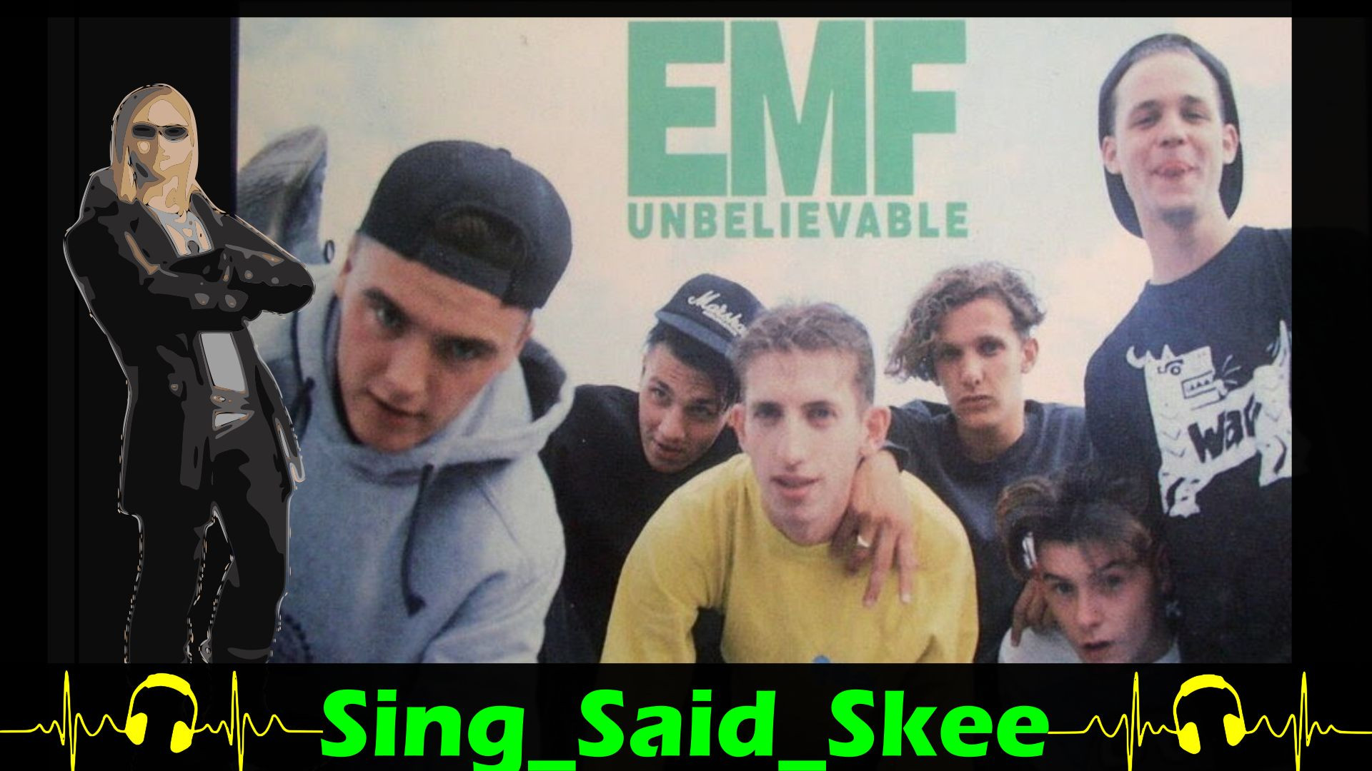 ⁣Unbelievable - EMF - Sing_Said_Skee