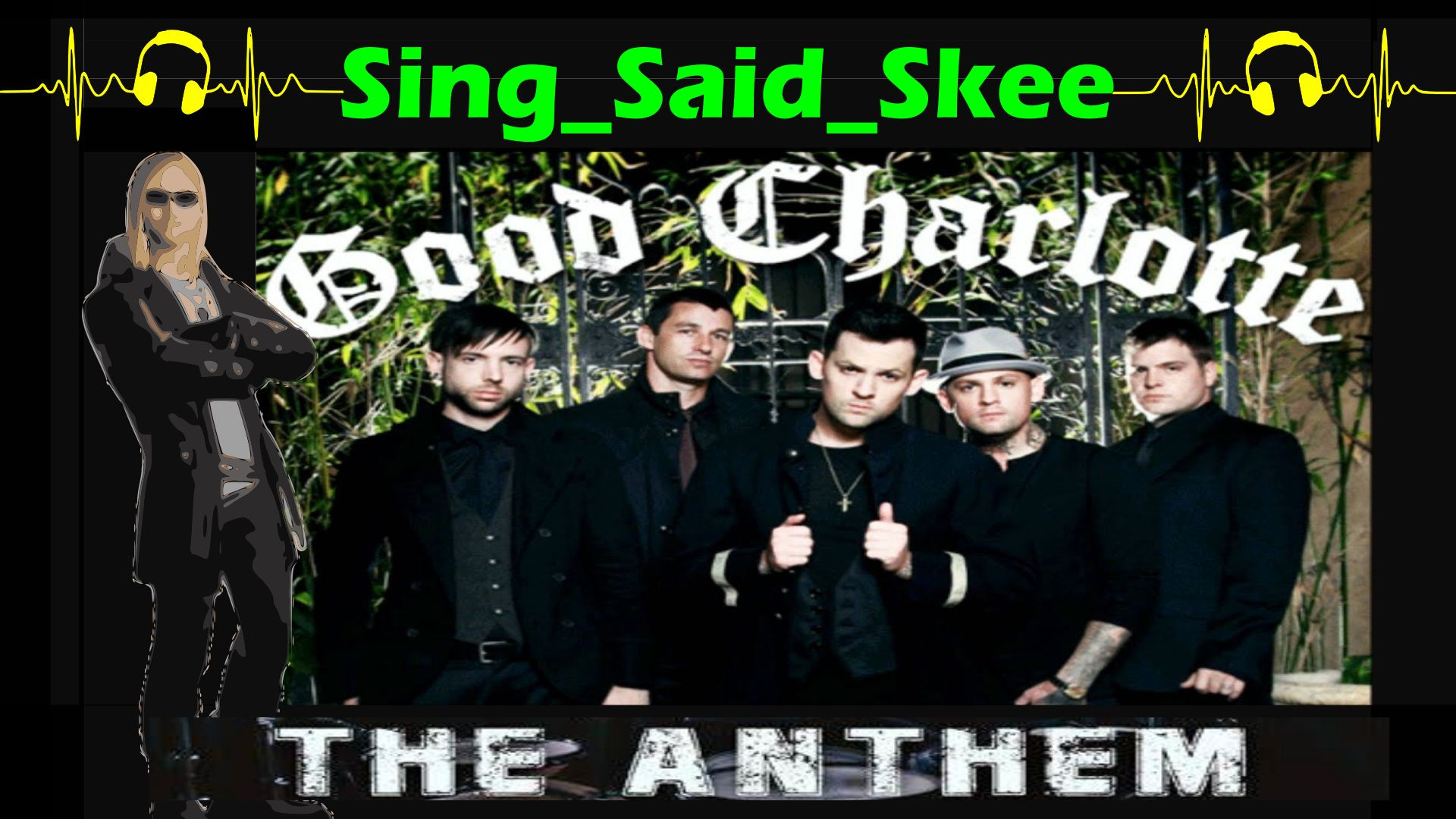 ⁣Anthem, The - Good Charlotte - Sing_Said_Skee