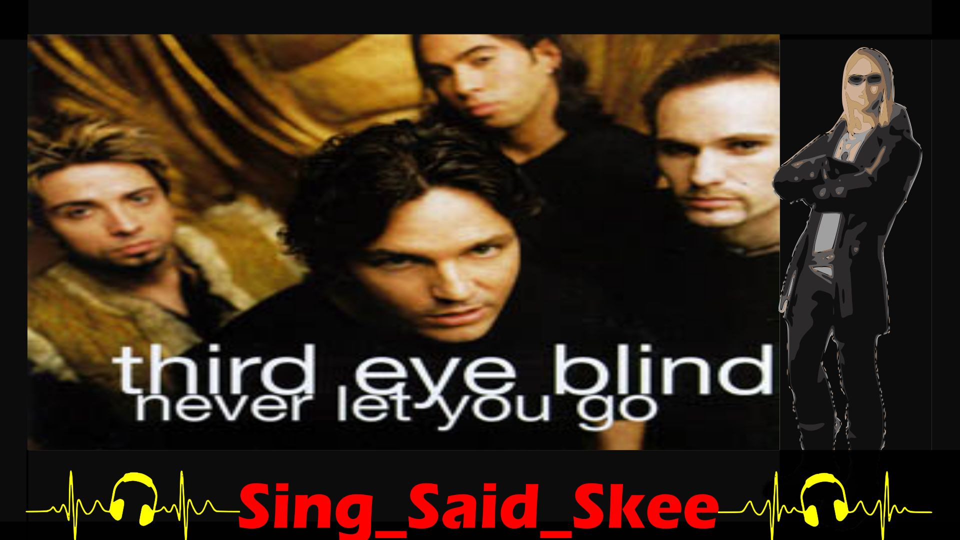Never Let You Go - Third Eye Blind - Sing_Said_Skee