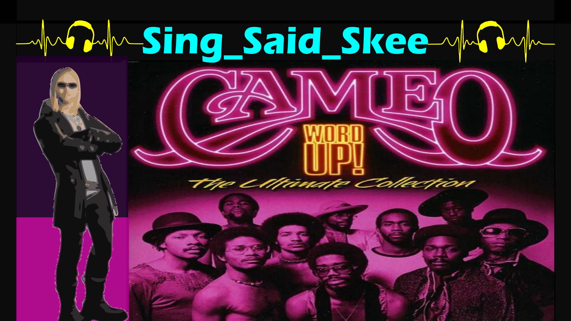 ⁣Word Up - Cameo - Sing_Said_Skee