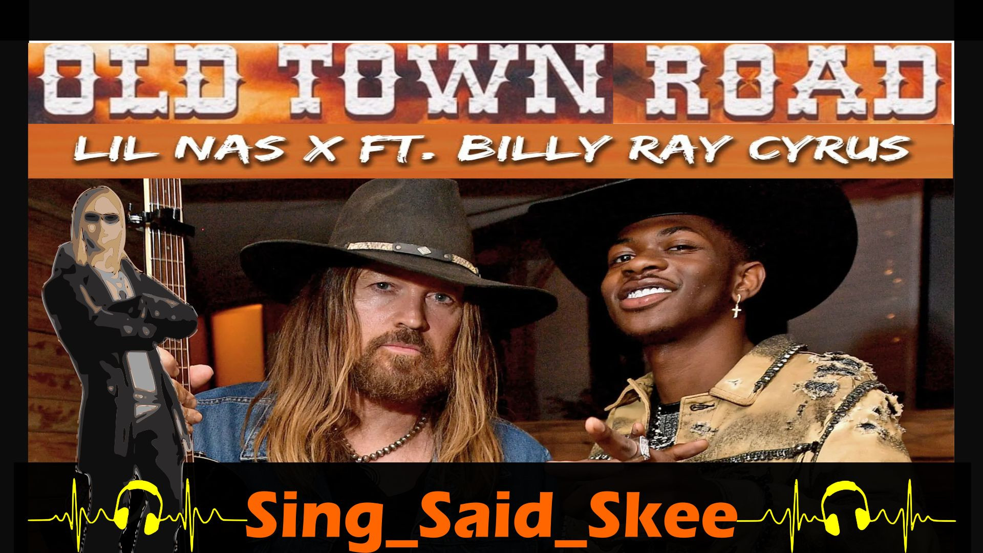 Old Town Road - Lil Nas X ft. Billy Ray Cyrus - Sing_Said_Skee