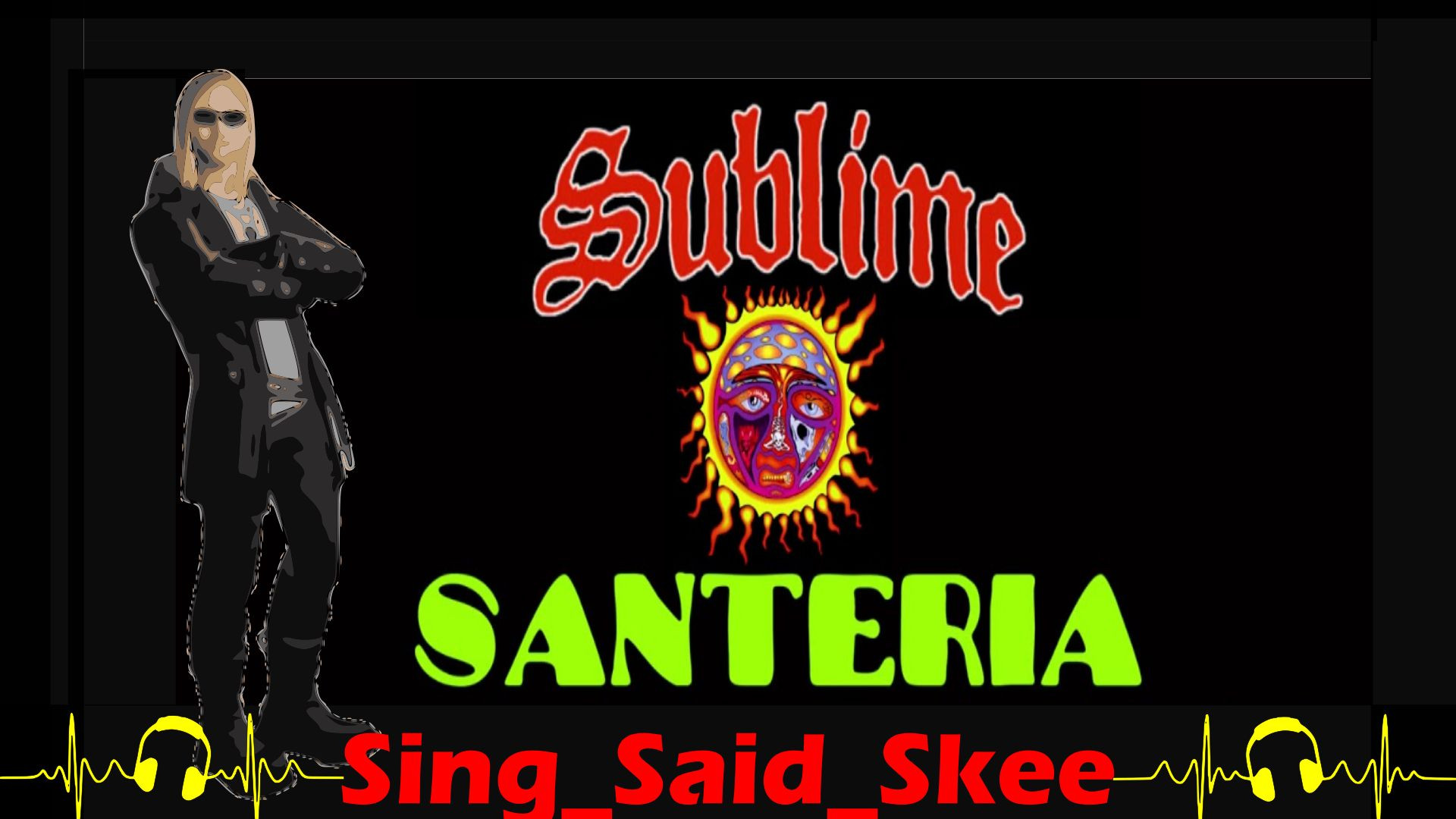 ⁣Santeria - Sublime - Sing_Said_Skee