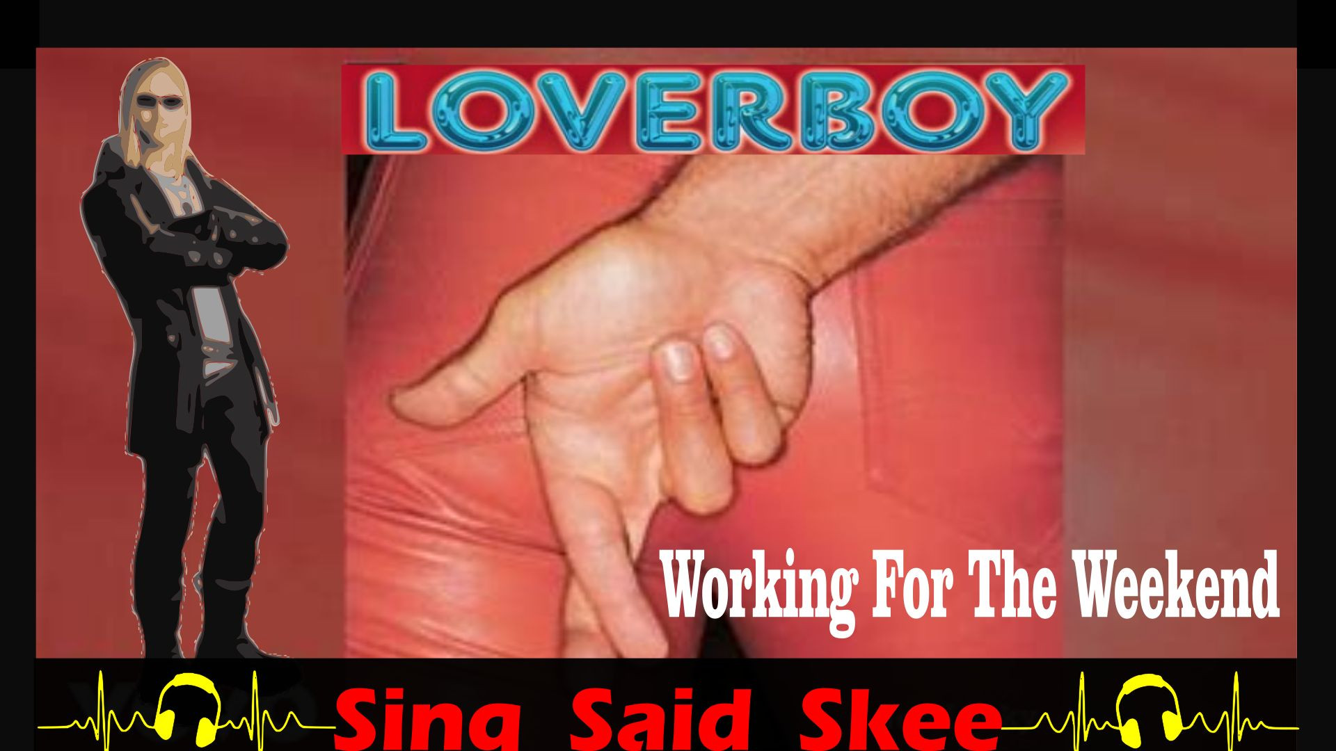 ⁣Working For The Weekend - Loverboy - Sing_Said_Skee