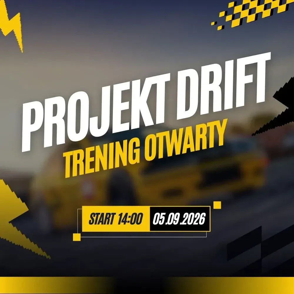 PROJEKT DRIFT - TRENING OTWARTY