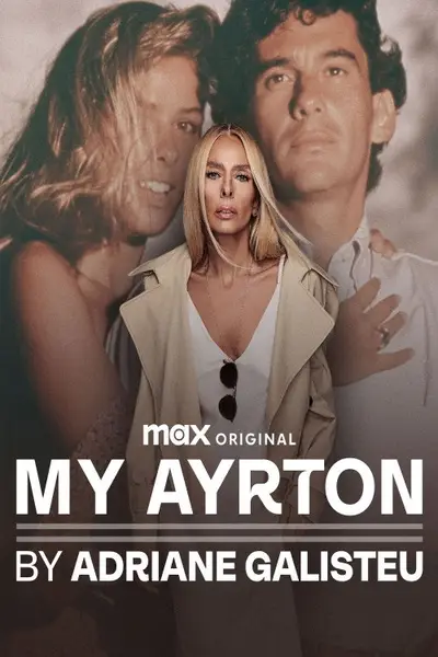 My Ayrton, by Adriane Galisteu poster