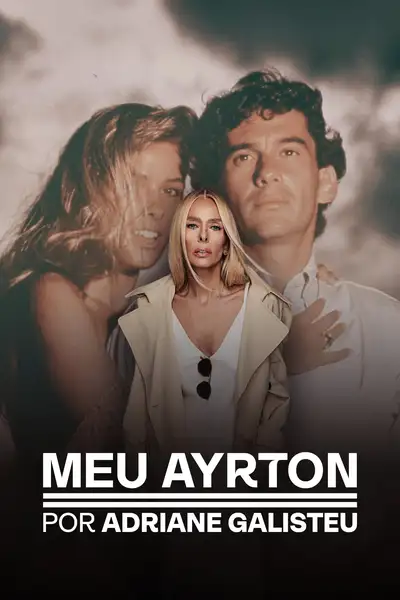 My Ayrton, by Adriane Galisteu poster