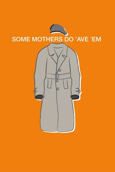 Some Mothers Do 'Ave 'Em poster