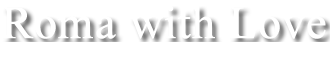 Roma With Love