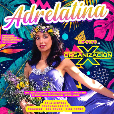 Adrelatina - Organización X - Aniversario Blondie