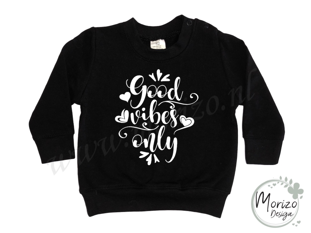 Malen Afslachten verzoek Shirt of sweater Good vibes only Morizo Design