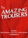 Poster for The Amazing Trousers.