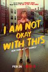 Poster for I Am Not Okay with This.