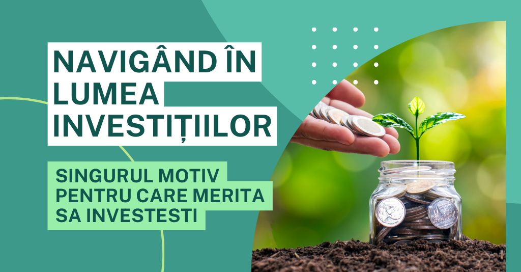 Singurul motiv pentru care merita sa investesti