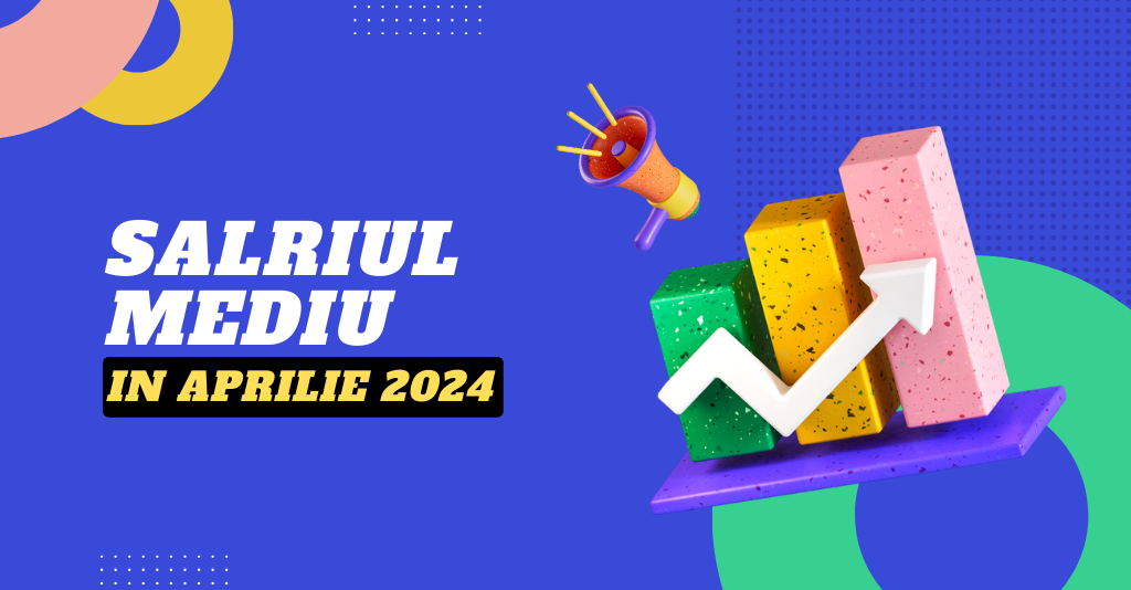 Salariul mediu în aprilie 2024