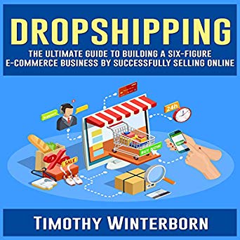 Cover art of best dropshipping book #5: Dropshipping: The Ultimate Guide to Building a Six-Figure Ecommerce Business by Timothy Winterborn