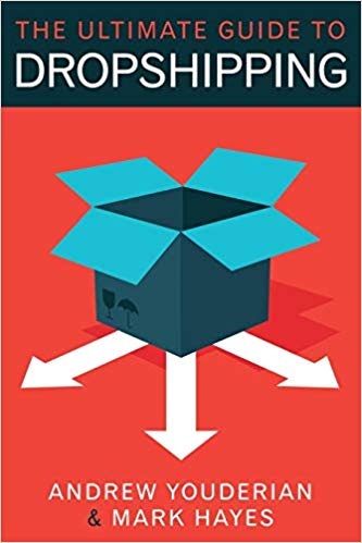 Cover art of The Ultimate Guide to Dropshipping by Mark Hayes and Andrew Youderian