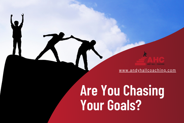 Are You Chasing Your Goals?