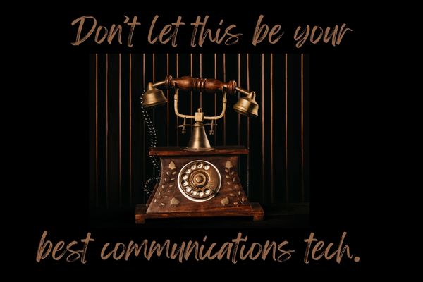 An antique telephone with the text 'Don't let this be your best communications tech,' emphasizing the blog's message on upgrading to modern communication tools like Missed Call Mastery to turn missed calls into business opportunities and improve customer engagement.