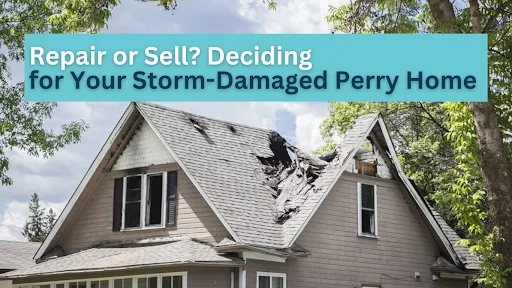 Repair or Sell? Deciding for Your Storm-Damaged Perry Home Repair or Sell? Deciding for Your Storm-Damaged Perry Home