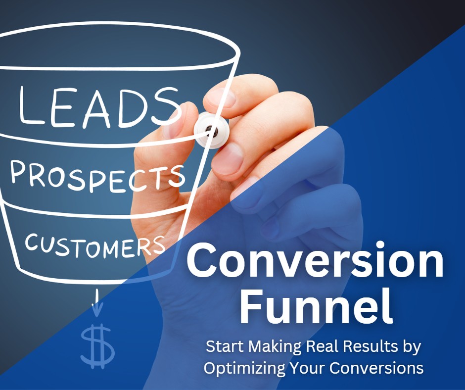Conversion Funnel: Start Making Real Results by Optimizing Your Conversions
