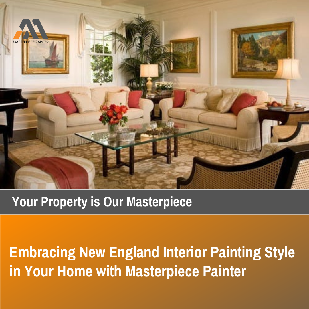 New England Interior Painting Style in Your Home with Masterpiece Painter