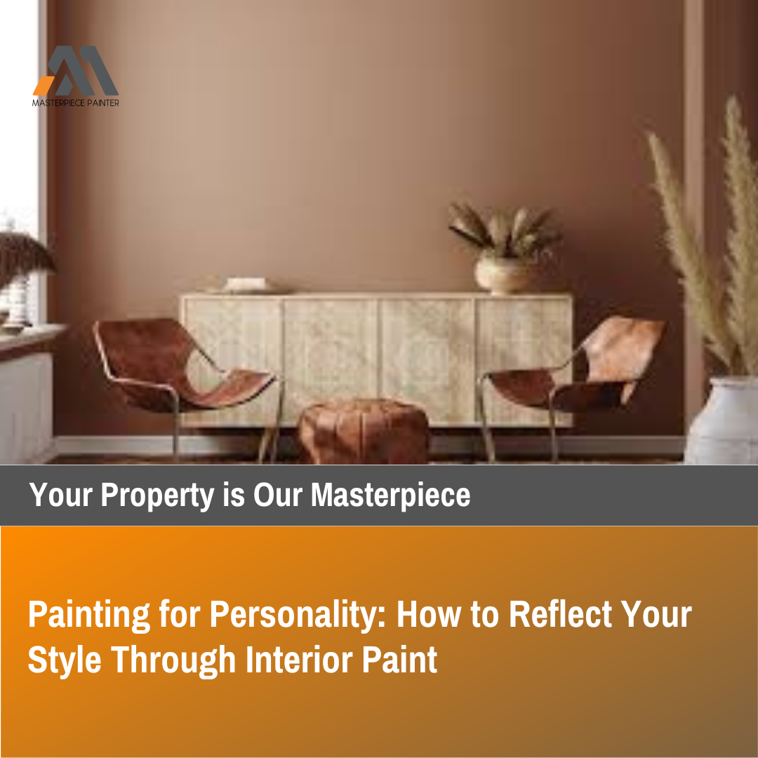 Painting for Personality: How to Reflect Your Style Through Interior Paint