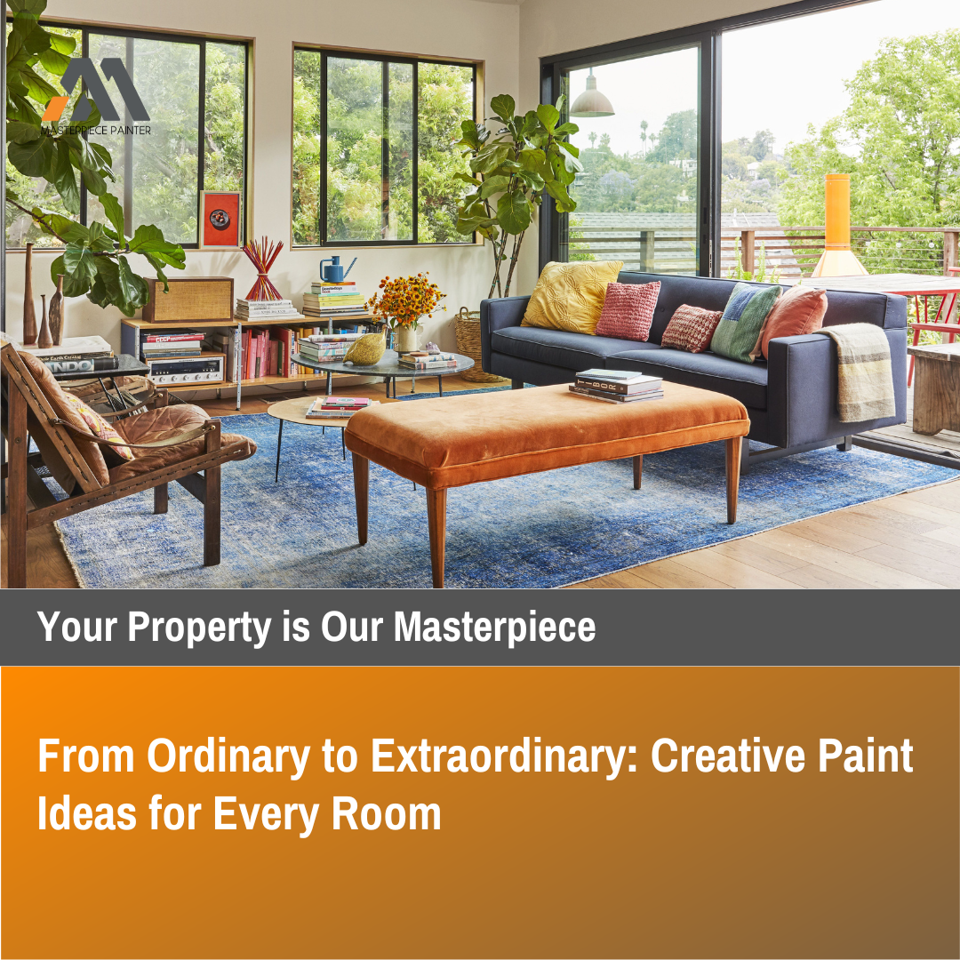 From Ordinary to Extraordinary: Creative Paint Ideas for Every Room