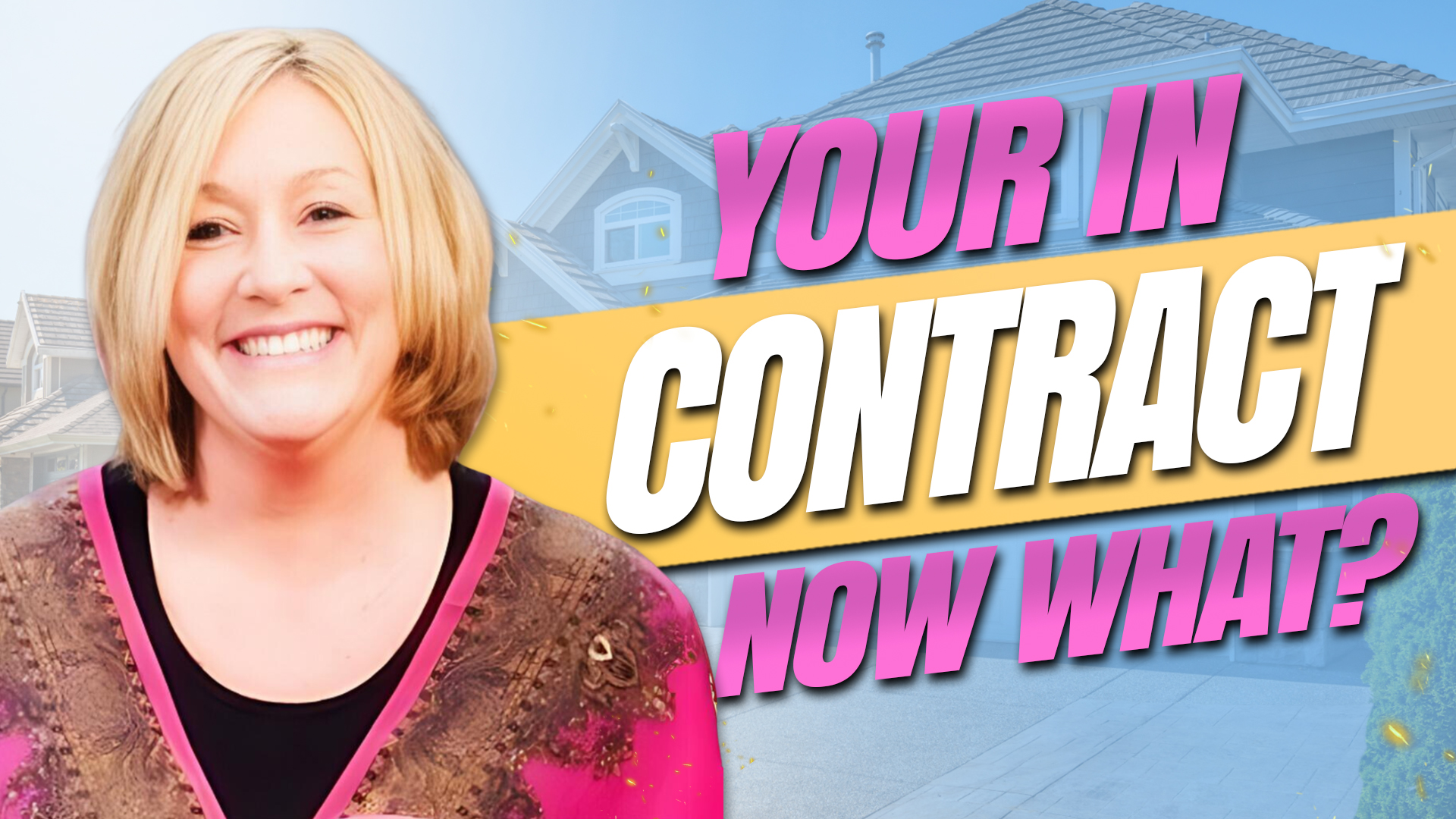 Your in Contract Now What