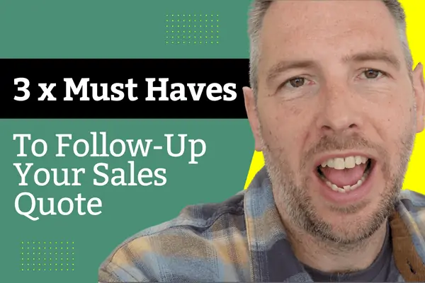 3 x Must-Haves To Follow-Up Your Sales Quote