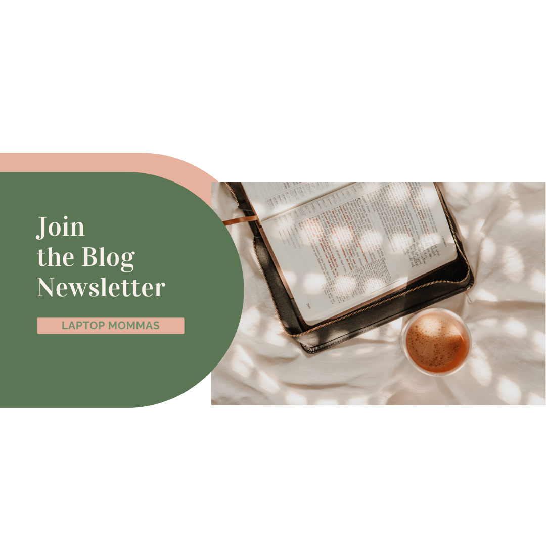 Join the Laptop Mommas Blog Newsletter for continued accountability and support in your digital marketing business Join the Laptop Mommas Blog Newsletter for continued accountability and support in your digital marketing business