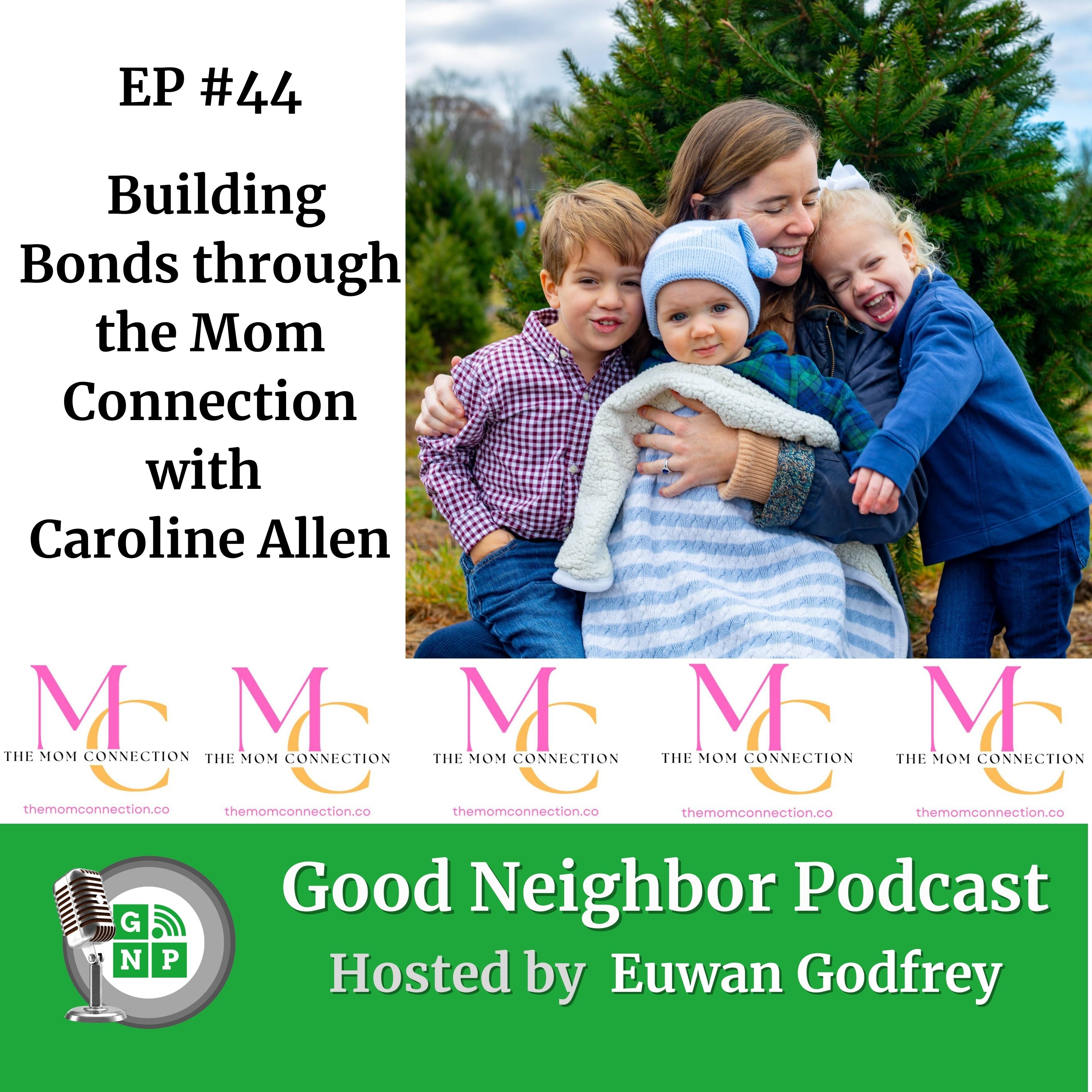 EP #44 - Building Bonds through the Mom Connection with Caroline Allen