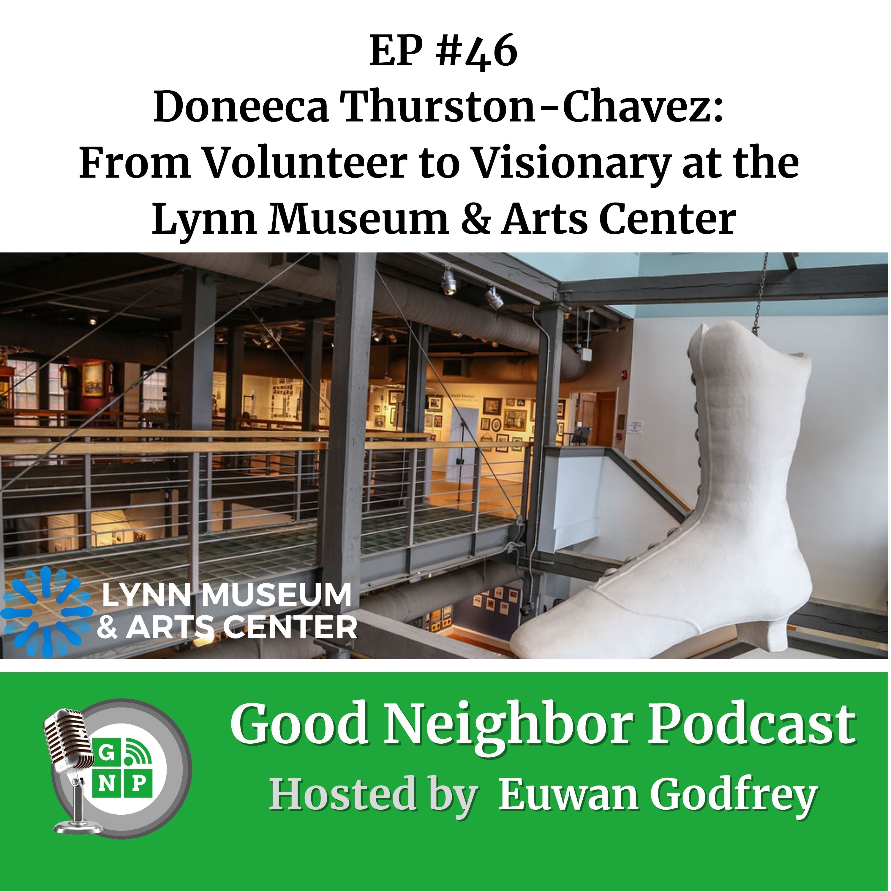 EP #46 - Doneeca Thurston-Chavez: From Volunteer to Visionary at the Lynn Museum & Arts Center