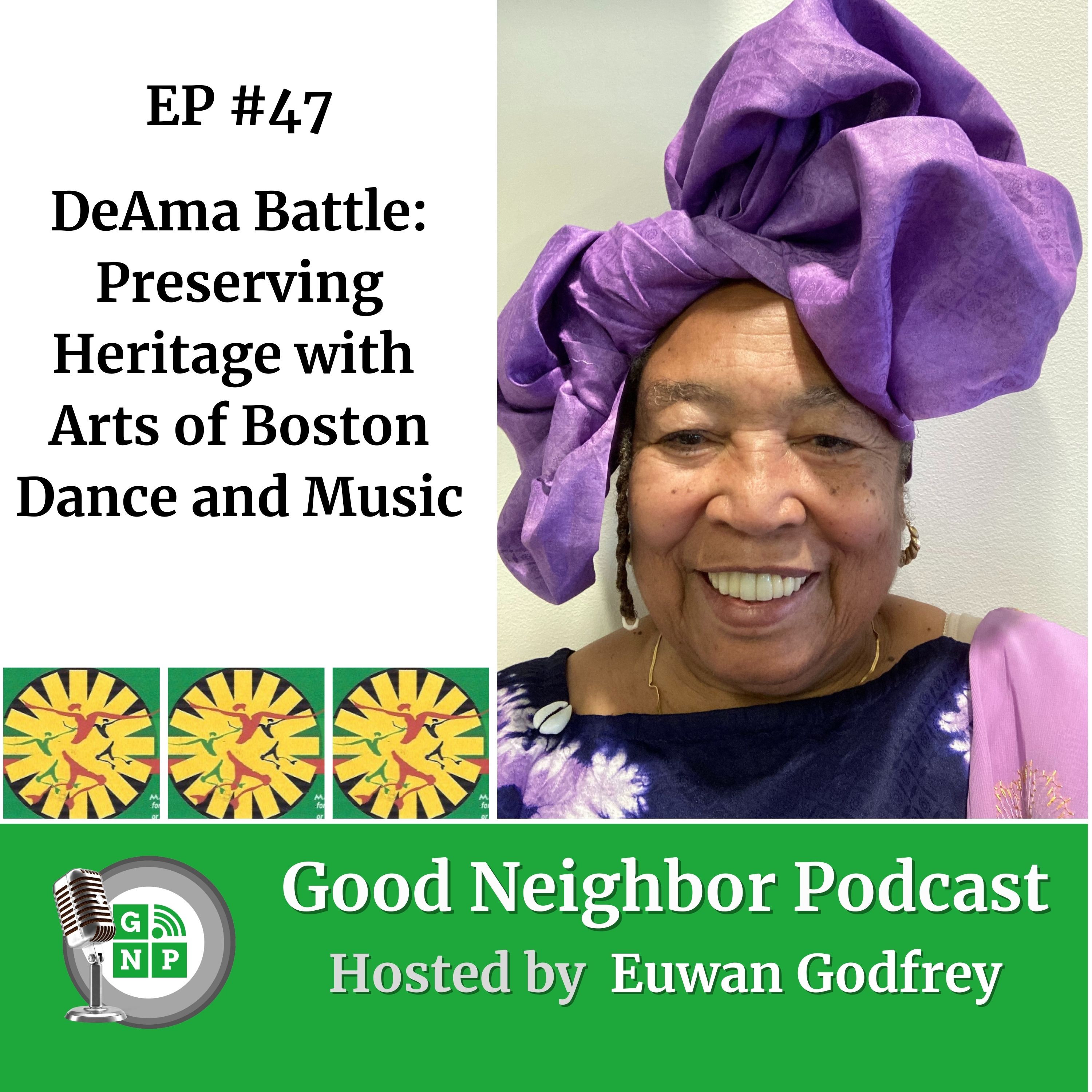 EP #47 - DeAma Battle: Preserving Heritage with Arts of Boston Dance and Music