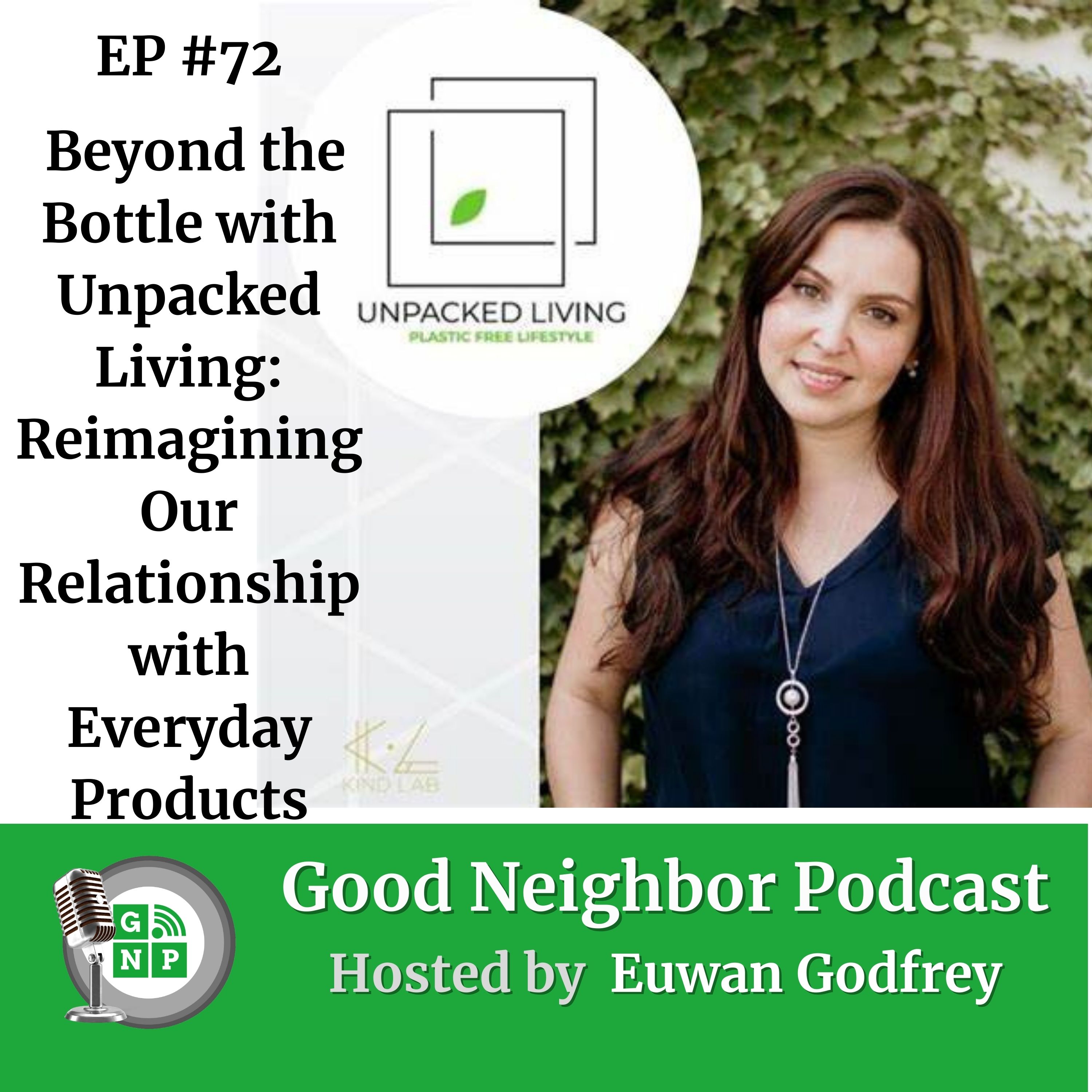 EP #72 - Beyond the Bottle with Unpacked Living: Reimagining Our Relationship with Everyday Products